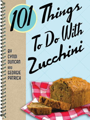 cover image of 101 Things to Do With Zucchini